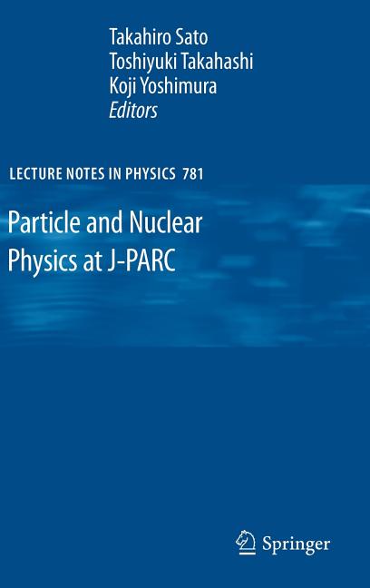 Particle and Nuclear Physics at J-Parc (2009) - Ingram