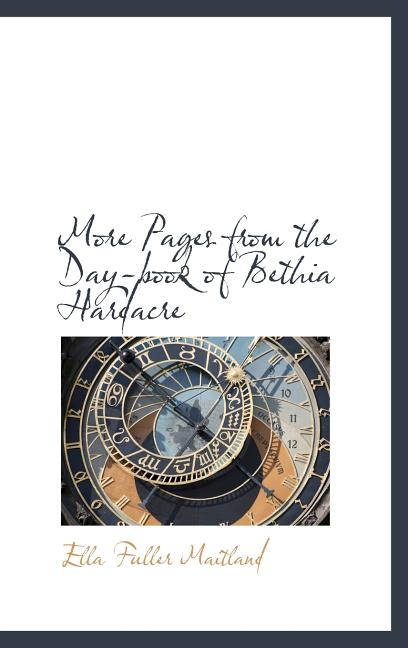 More Pages from the Day-book of Bethia Hardacre - Ingram