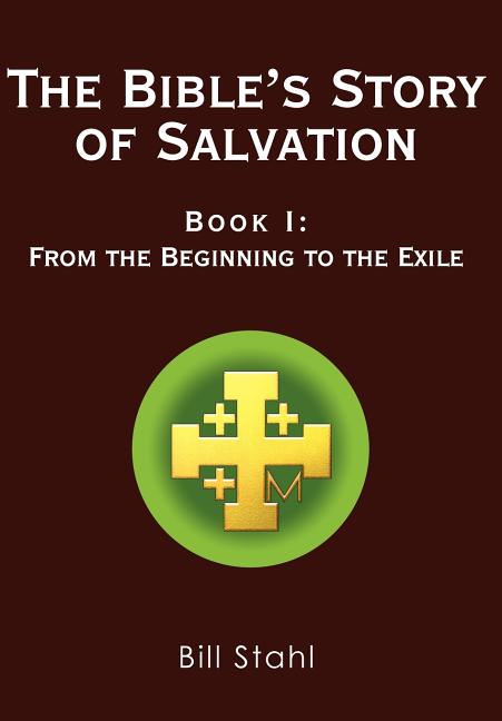 Bible's Story of Salvation: Book I: From the Beginning to the Exile - Ingram
