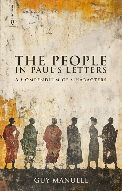 People in Paul's Letters: A Compendium of Characters - Ingram