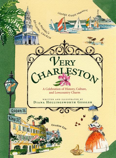 Very Charleston: A Celebration of History, Culture, and Lowcountry Charm - Ingram