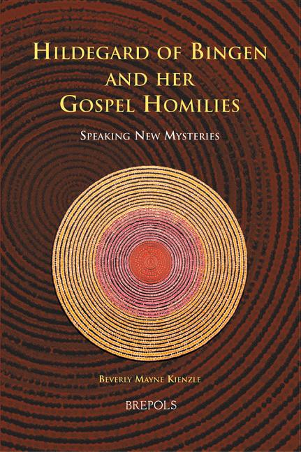 Hildegard of Bingen and Her Gospel Homilies: Speaking New Mysteries - Ingram