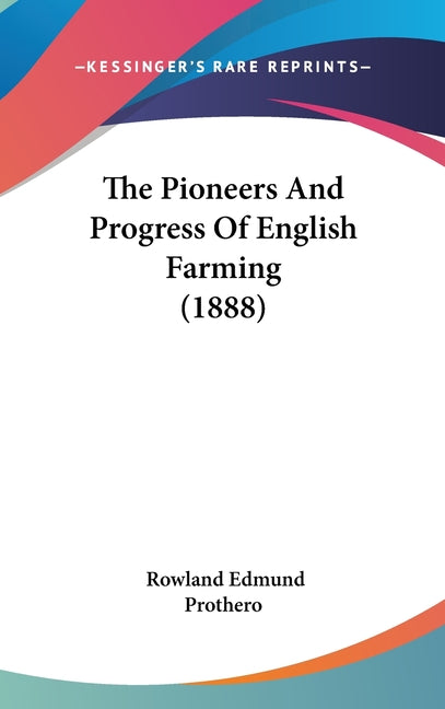 Pioneers And Progress Of English Farming (1888) - Ingram