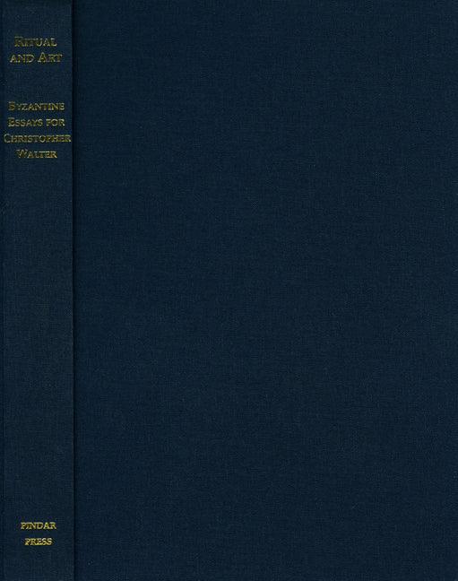 Ritual and Art: Byzantine Essays for Christopher Walter - stevensbooks