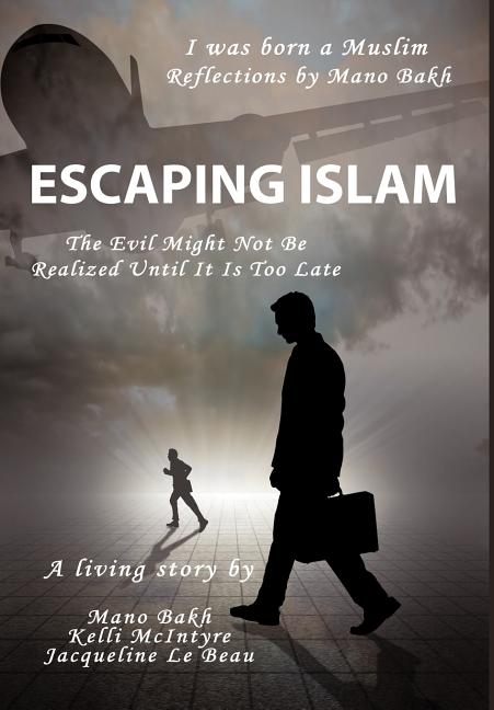 Escaping Islam: The Evil Might Not Be Realized Until It Is Too Late - Ingram