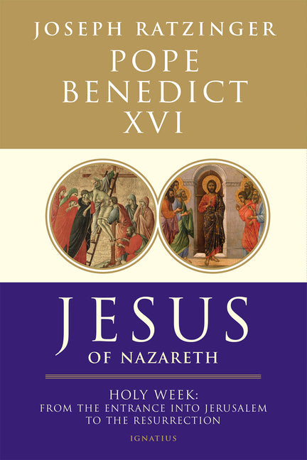 Jesus of Nazareth: Holy Week: From the Entrance Into Jerusalem to the Resurrection Volume 2 - Ingram