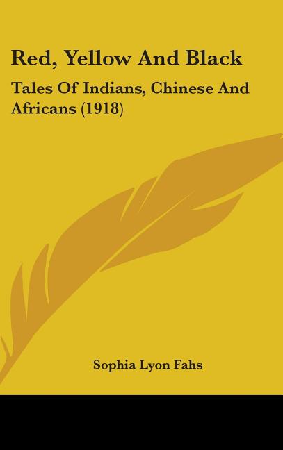Red, Yellow And Black: Tales Of Indians, Chinese And Africans (1918) - Ingram