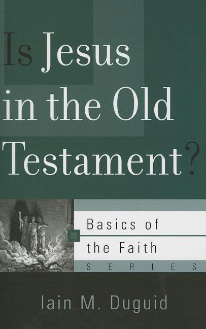 Is Jesus in the Old Testament? - Ingram