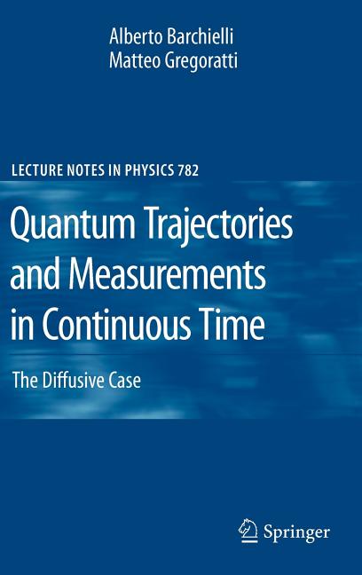 Quantum Trajectories and Measurements in Continuous Time: The Diffusive Case (2009) - Ingram