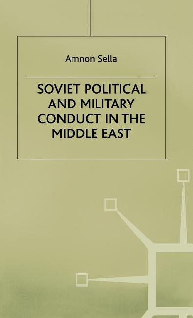 Soviet Political and Military Conduct in the Middle East (1981) - Ingram