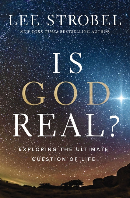Is God Real?: Exploring the Ultimate Question of Life - Ingram