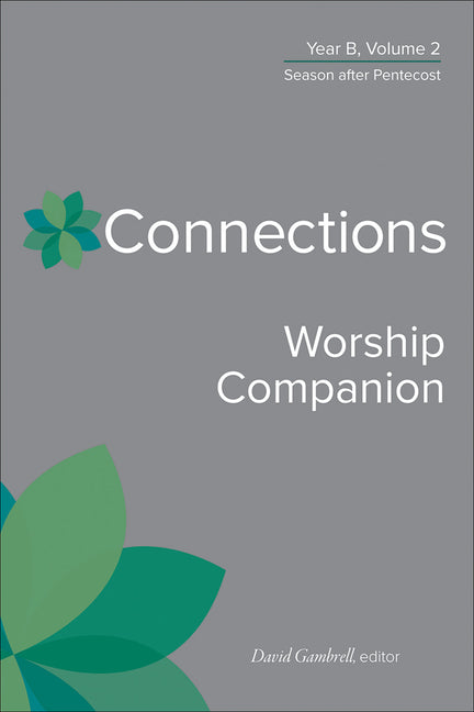 Connections Worship Companion, Year B, Volume 2: Season After Pentecost - Ingram