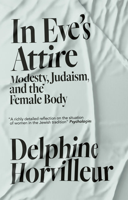 In Eve's Attire: Modesty, Judaism and the Female Body - Ingram