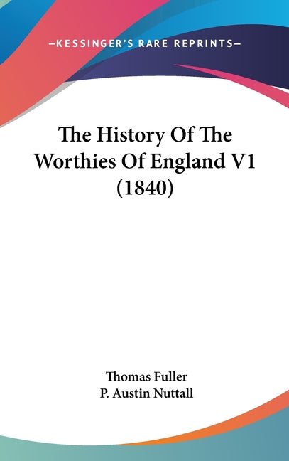 History Of The Worthies Of England V1 (1840) - Ingram