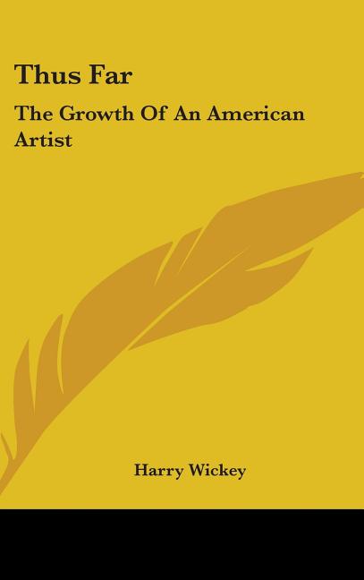 Thus Far: The Growth Of An American Artist - Ingram