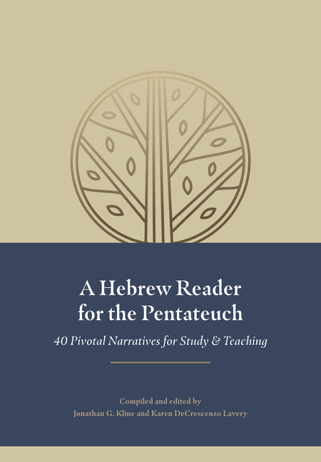 Hebrew Reader for the Pentateuch: 40 Pivotal Narratives for Study and Teaching - Ingram