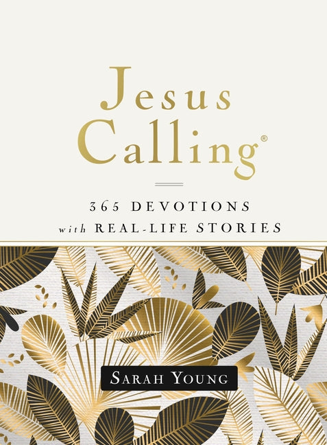 Jesus Calling, 365 Devotions with Real-Life Stories, Hardcover, with Full Scriptures: Encouragement and Reassurance for Daily Life (a 365-Day Devotion - Ingram