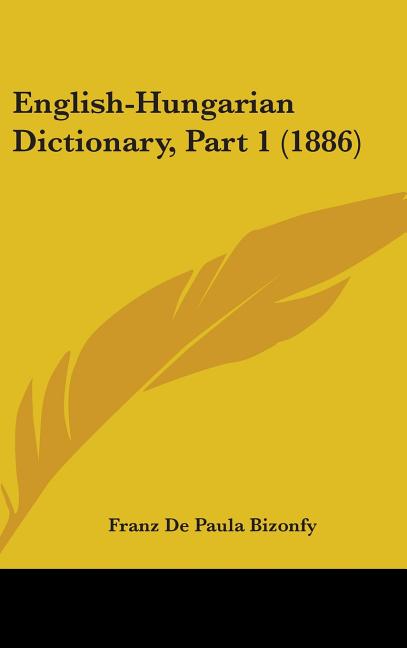 English-Hungarian Dictionary, Part 1 (1886) - Ingram