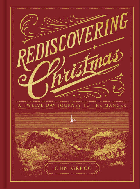 Rediscovering Christmas: A Twelve-Day Journey to the Manger - Ingram