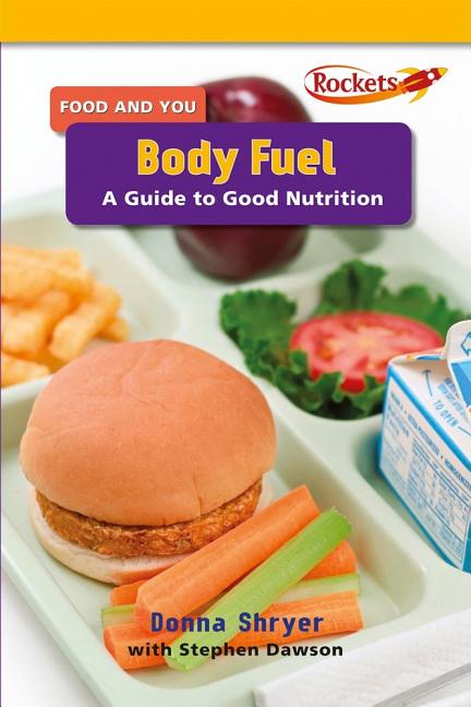 Body Fuel: A Guide to Good Nutrition - Ingram