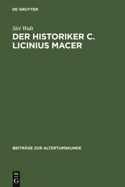 Der Historiker C. Licinius Macer: Einleitung, Fragmente, Kommentar (Reprint 2011) - Ingram