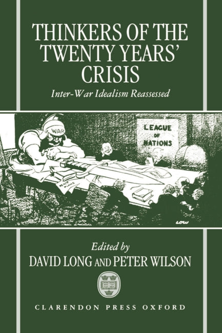 Thinkers of the Twenty Years' Crisis: Inter-War Idealism Reassessed - Ingram