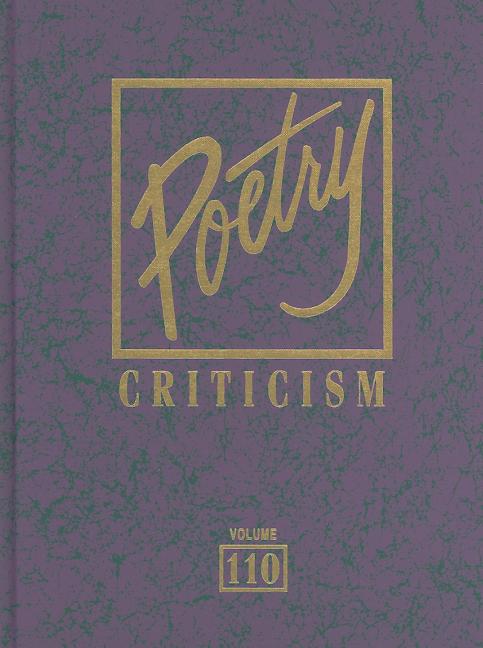 Poetry Criticism: Excerpts from Criticism of the Works of the Most Significant and Widely Studied Poets of World Literature - Ingram