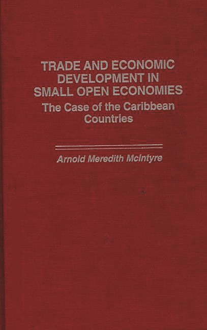 Trade and Economic Development in Small Open Economies: The Case of the Caribbean Countries - Ingram