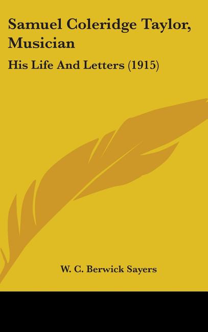 Samuel Coleridge Taylor, Musician: His Life And Letters (1915) - Ingram