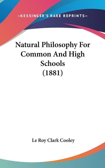 Natural Philosophy For Common And High Schools (1881) - Ingram