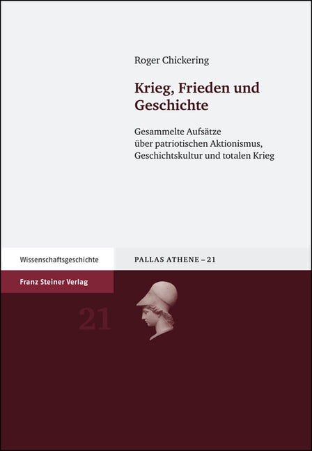 Krieg, Frieden Und Geschichte: Gesammelte Aufsatze Uber Patriotischen Aktionismus, Geschichtskultur Und Totalen Krieg - Ingram