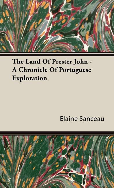 Land Of Prester John - A Chronicle Of Portuguese Exploration - Ingram
