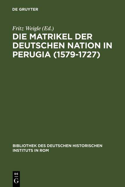 Matrikel der Deutschen Nation in Perugia (1579-1727) (Reprint 2011) - Ingram