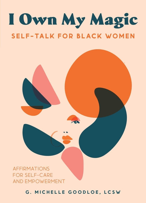 I Own My Magic: Self-Talk for Black Women: Affirmations for Self-Care and Empowerment - Ingram