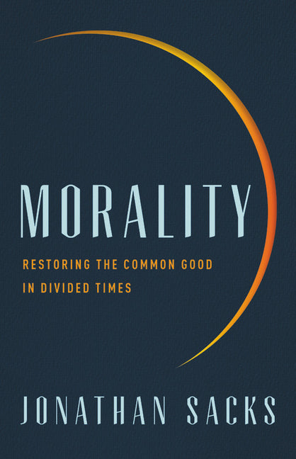 Morality: Restoring the Common Good in Divided Times - Ingram