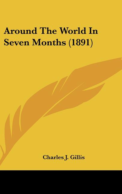 Around The World In Seven Months (1891) - Ingram