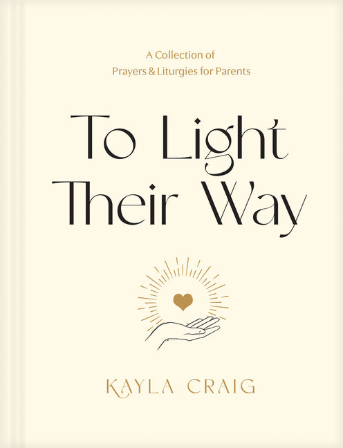 To Light Their Way: A Collection of Prayers and Liturgies for Parents - Ingram