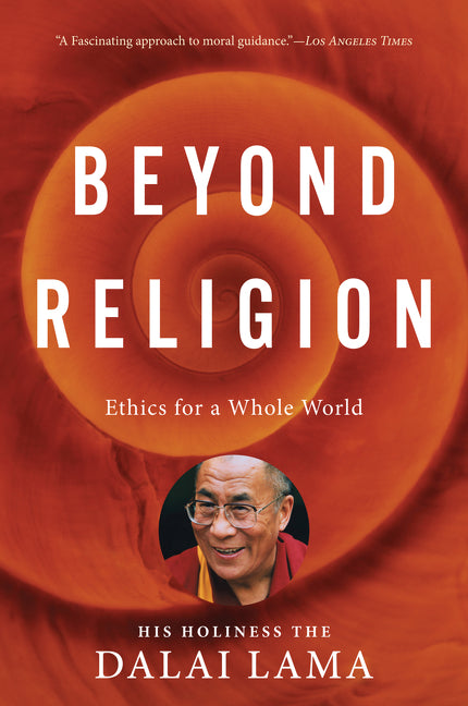 Beyond Religion: Ethics for a Whole World - Ingram