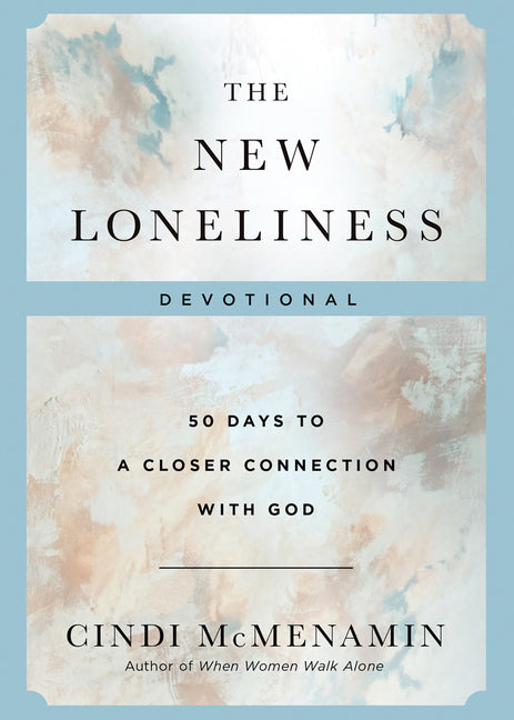 New Loneliness Devotional: 50 Days to a Closer Connection with God - Ingram