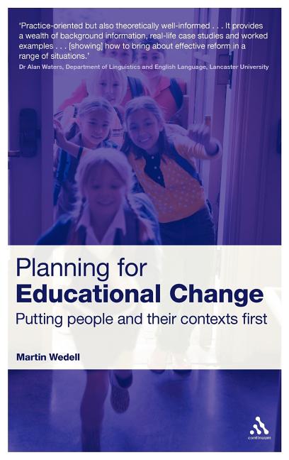 Planning for Educational Change: Putting People and Their Contexts First - Ingram