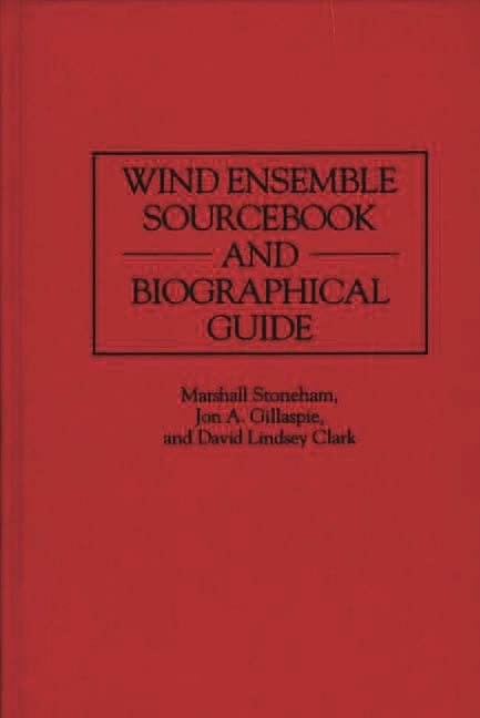 Wind Ensemble Sourcebook and Biographical Guide - Ingram