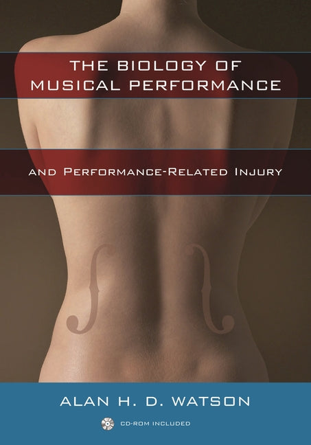 Biology of Musical Performance and Performance-Related Injury [With CDROM] - Ingram