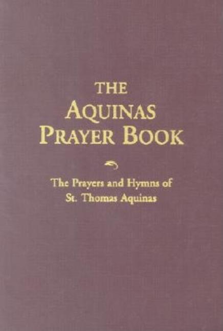 Aquinas Prayer Book: The Prayers and Hymns of St. Thomas Aquinas (Revised) - Ingram