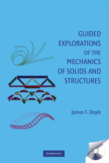 Guided Explorations of the Mechanics of Solids and Structures: Strategies for Solving Unfamiliar Problems [With CDROM] - Ingram