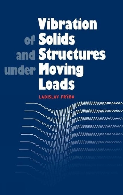 Vibration of Solids and Structures Under Moving Loads - Ingram