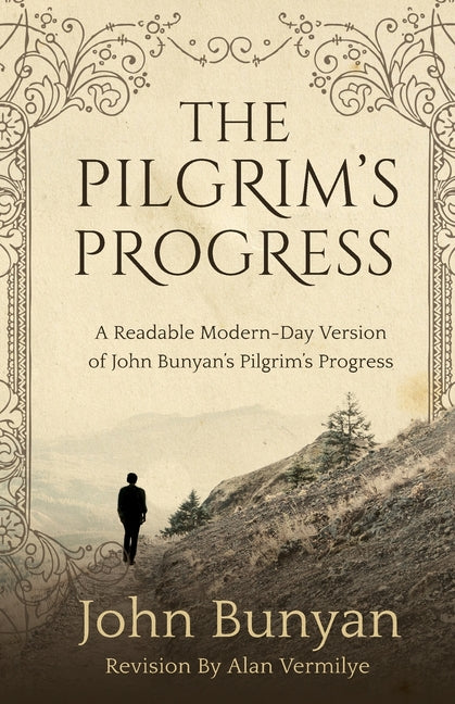 Pilgrim's Progress: A Readable Modern-Day Version of John Bunyan's Pilgrim's Progress (Revised and easy-to-read) - Ingram
