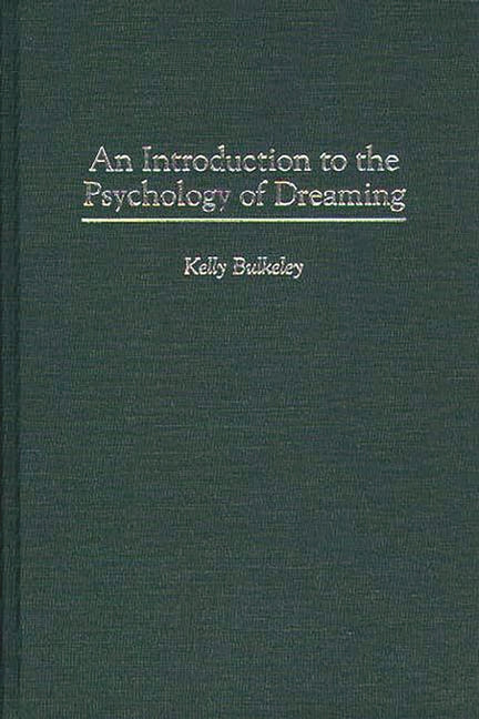 Introduction to the Psychology of Dreaming - Ingram