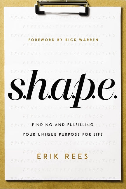 S.H.A.P.E.: Finding and Fulfilling Your Unique Purpose for Life - Ingram
