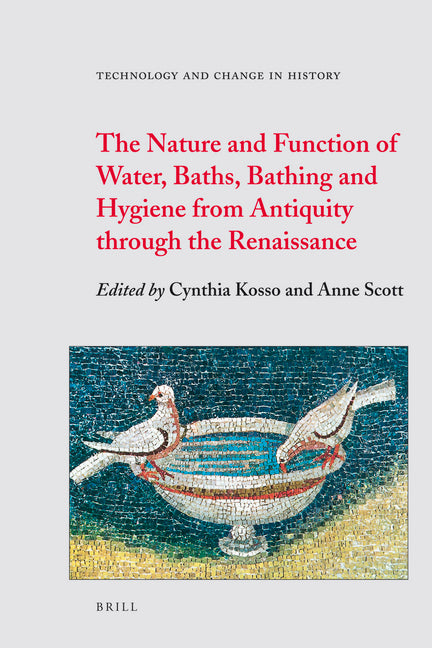 Nature and Function of Water, Baths, Bathing and Hygiene from Antiquity Through the Renaissance - Ingram