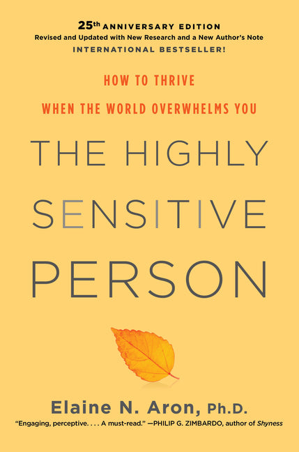 Highly Sensitive Person: How to Thrive When the World Overwhelms You - Ingram